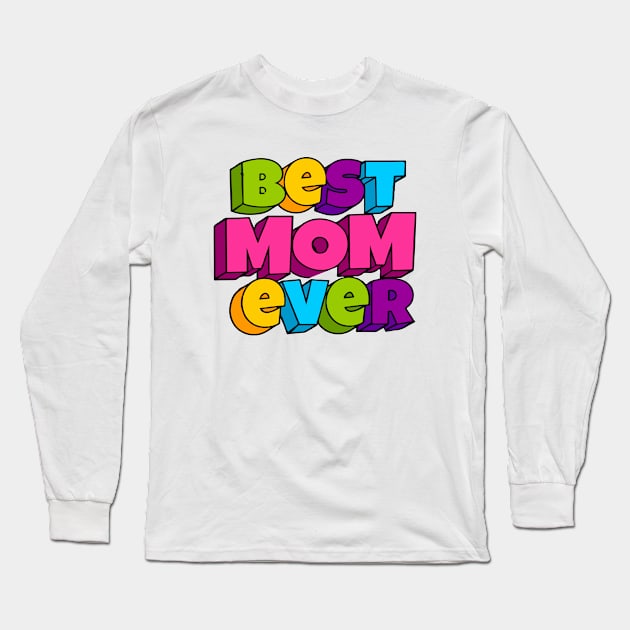 Best Mom Ever Long Sleeve T-Shirt by jobieh shop